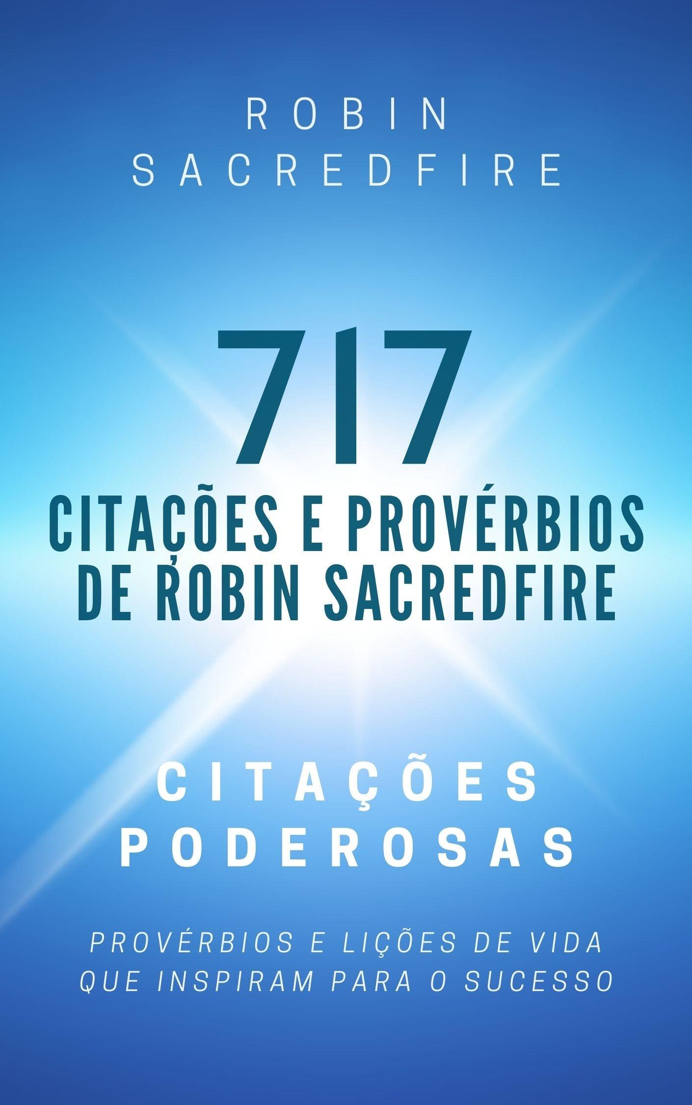 717 Quotes and Sayings of Robin Sacredfire Portuguese