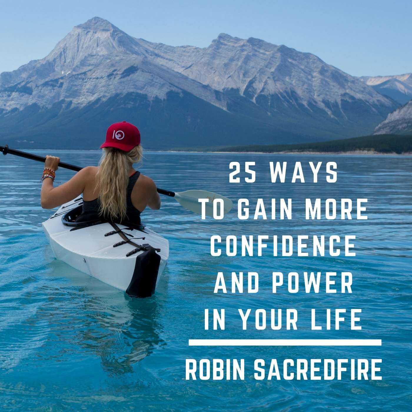 25 Ways to Gain More Confidence and Power in Your Life - 22 Lions