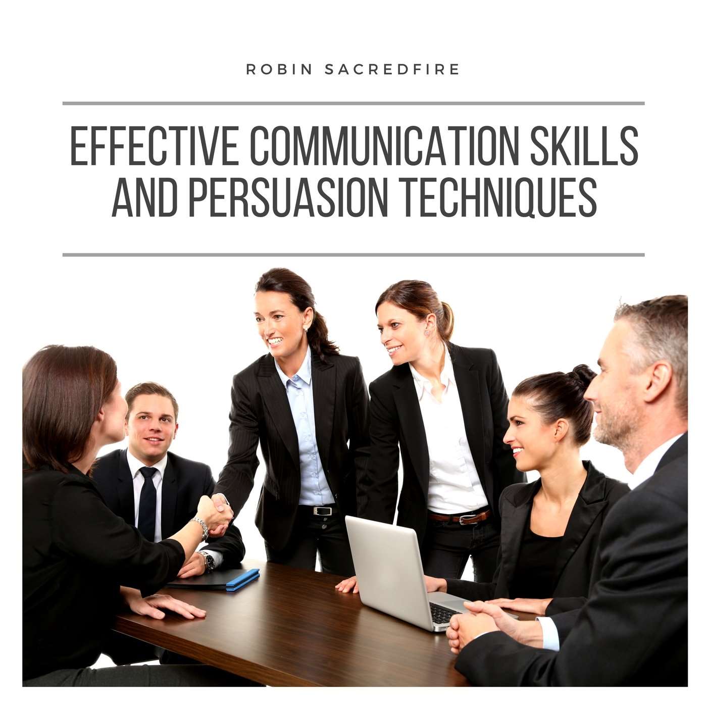 Effective Communication Skills and Persuasion Techniques (Audiobook)
