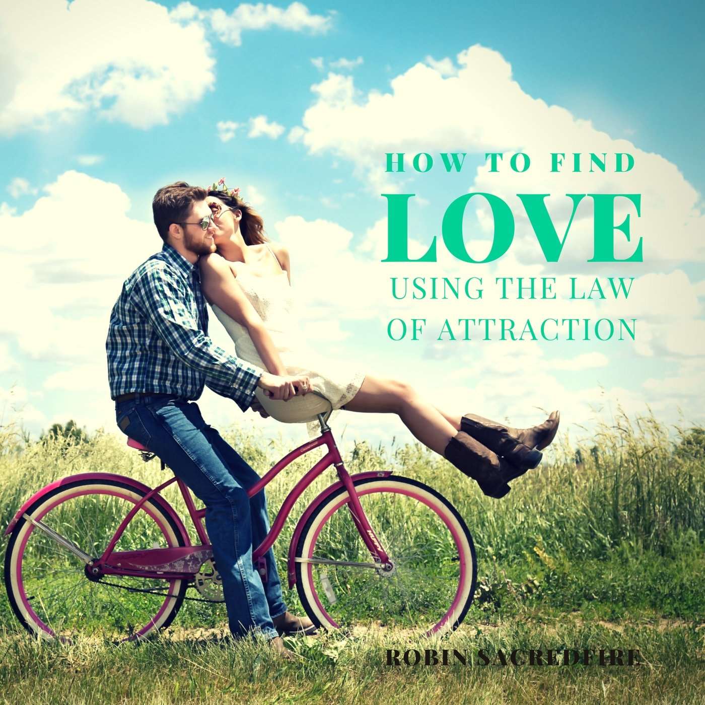 How to Find Love Using the Law of Attraction (Audiobook)