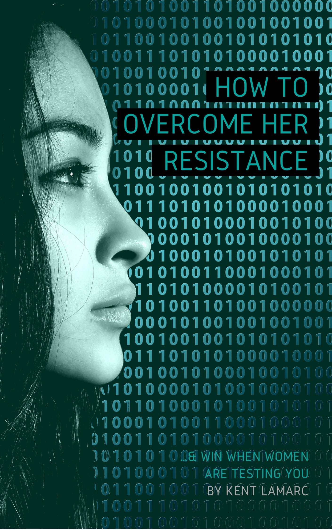 How to Overcome Her Resistance