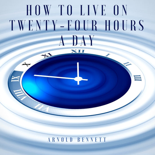 How to Live on Twenty-Four Hours a Day (Audiobook)