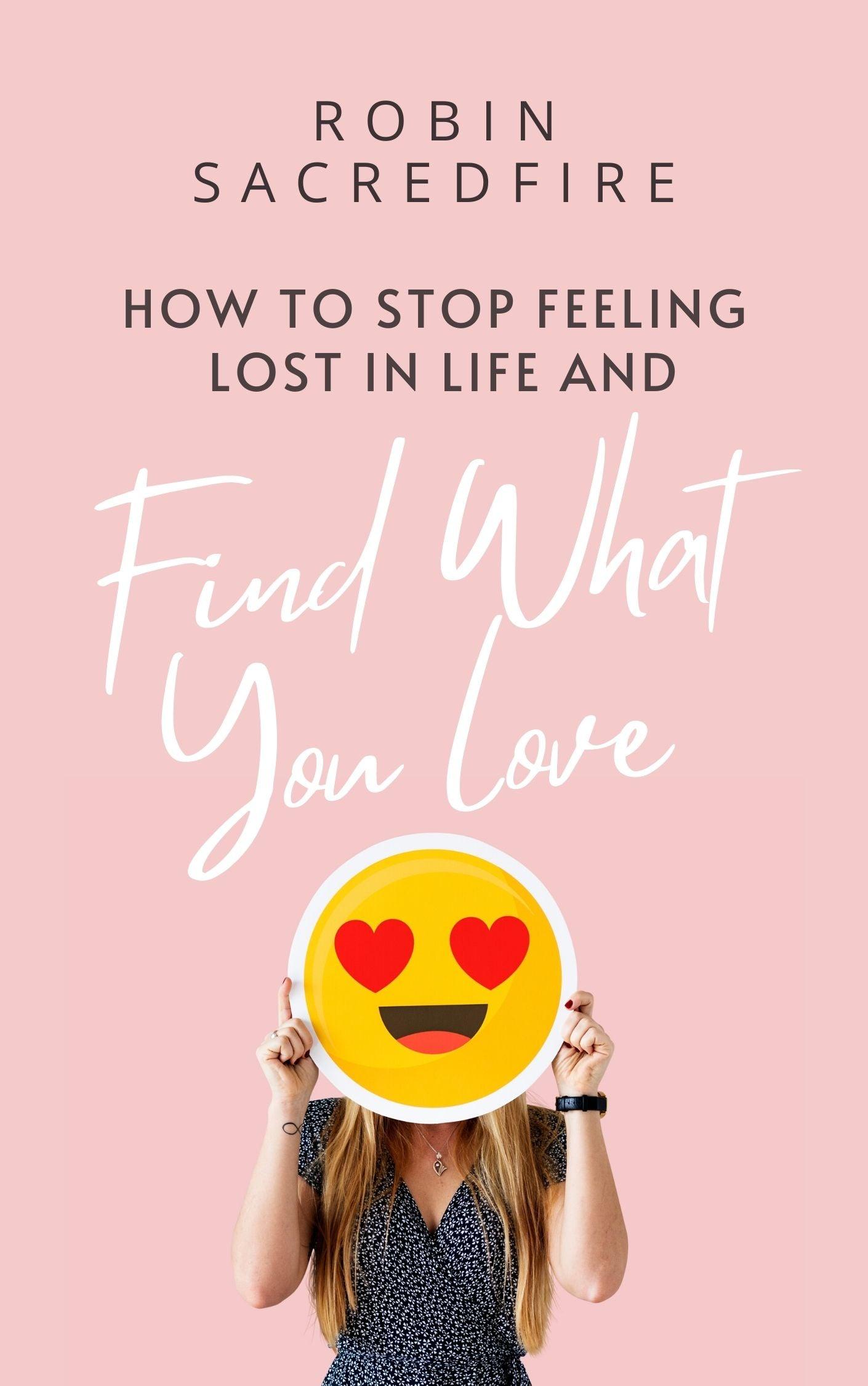 How to Stop Feeling Lost in Life and Find What You Love - 22 Lions