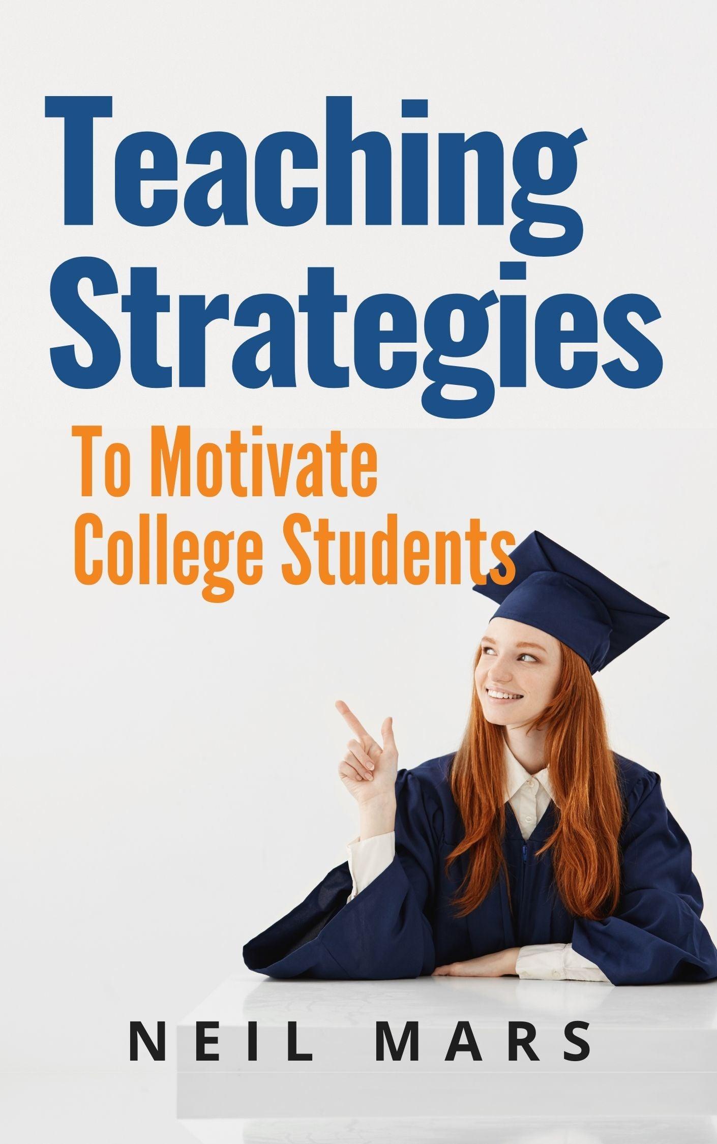 Teaching Strategies to Motivate College Students - 22 Lions