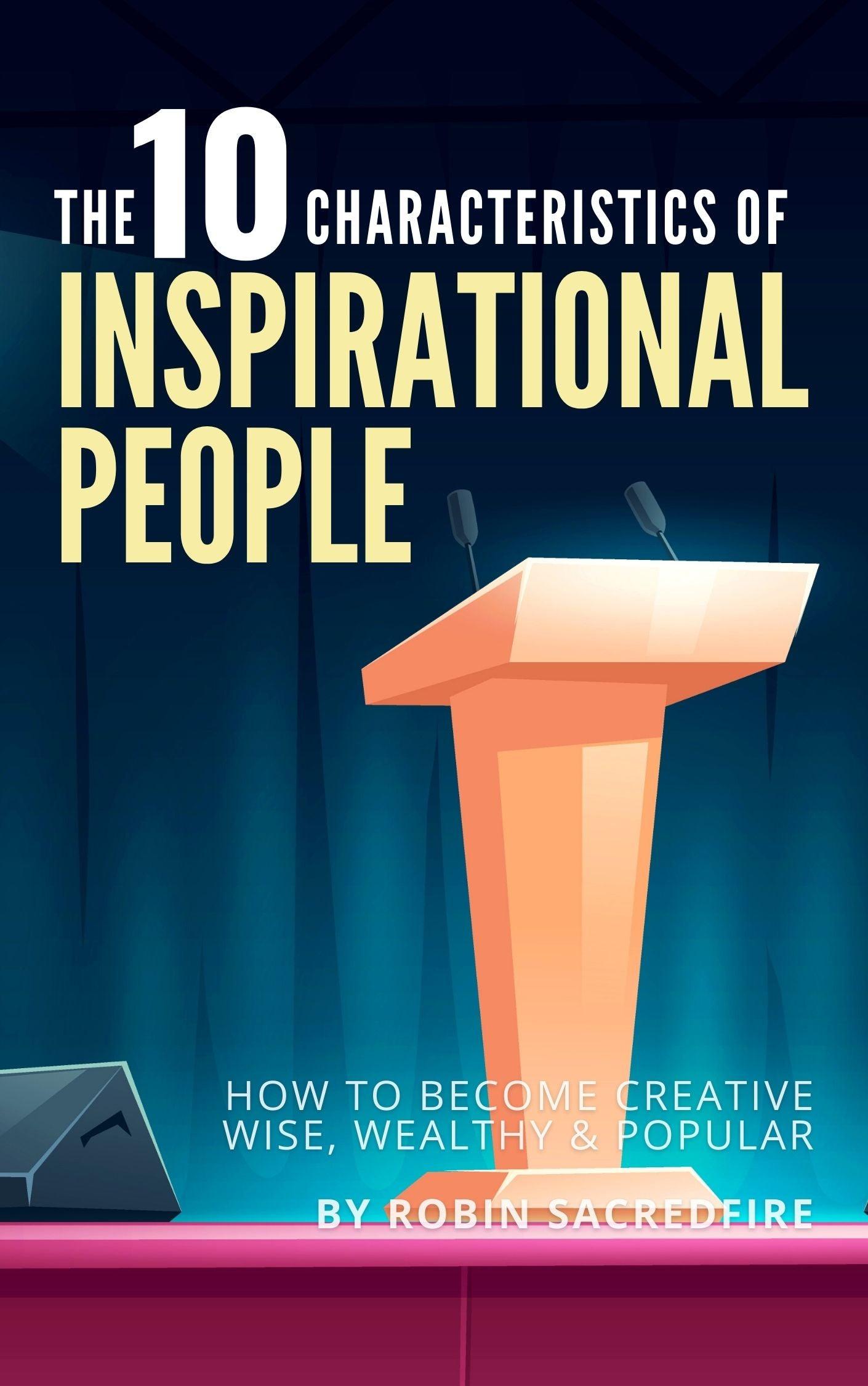 The 10 Characteristics of Inspirational People English