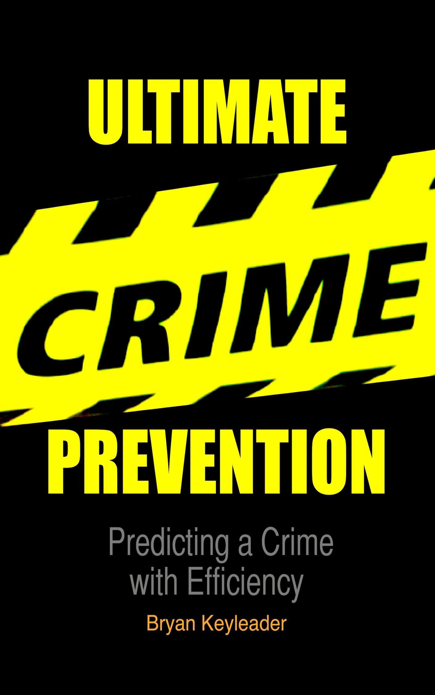 Ultimate Crime Prevention